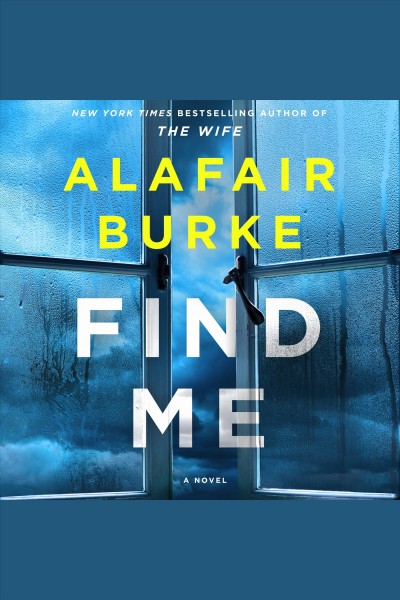 Find me [electronic resource] / Alafair Burke.