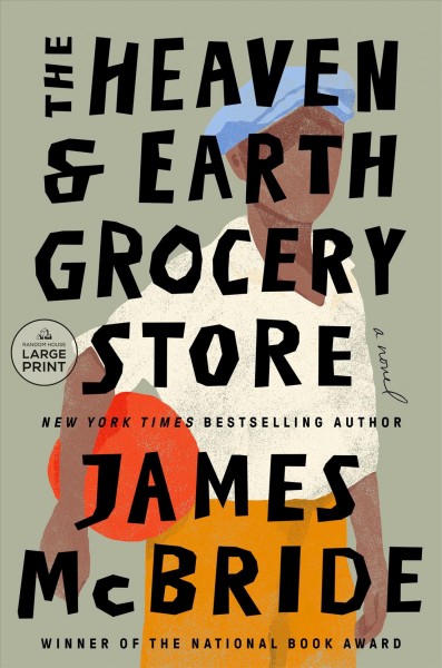 The Heaven & Earth Grocery Store / James McBride.