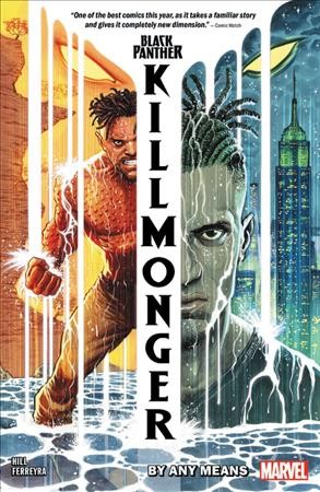 Black Panther. Killmonger : by any means. Bryan Hill, writer ; Juan Ferreyra, artist ; Eduardo Ferreyra, color artists ; VC's Joe Sabino, letterer.