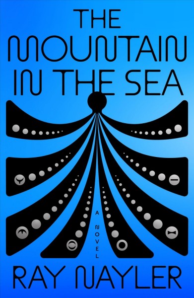 The mountain in the sea / Ray Nayler.