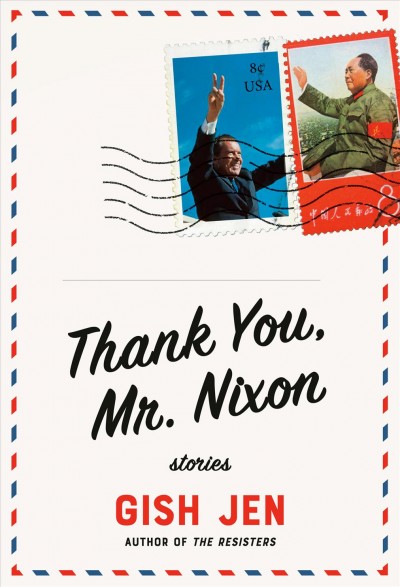 Thank you, Mr. Nixon : stories / Gish Jen.