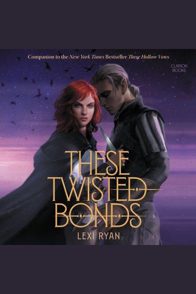 These twisted bonds [electronic resource] / Lexi Ryan.