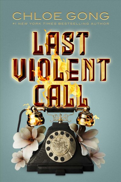 Last violent call / Chloe Gong.