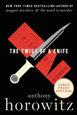 The twist of a knife [Large print ed.] : a novel / Anthony Horowitz.