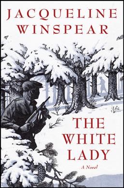 The white lady : a novel / Jacqueline Winspear.