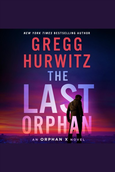 The Last Orphan [electronic resource] / Gregg Hurwitz.