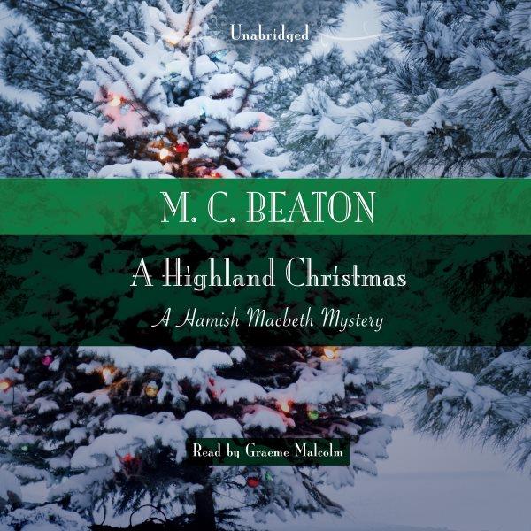 A Highland Christmas : a Hamish Macbeth mystery / M.C. Beaton.