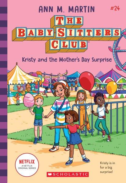 Kristy and the Mother's Day surprise / Ann M. Martin.