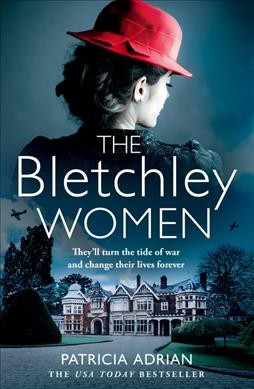 The Bletchley women / Patricia Adrian.