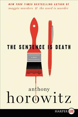 The sentence is death : a novel / Anthony Horowitz.