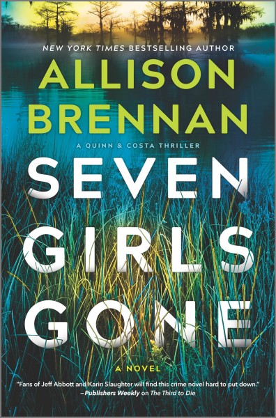 Seven girls gone : a riveting suspense novel / Allison Brennan.