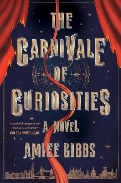 The carnivale of curiosities / Amiee Gibbs.