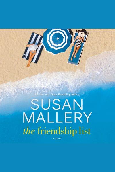 The friendship list [electronic resource] / Susan Mallery.
