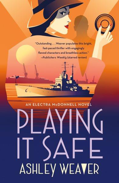 Playing It Safe : An Electra Mcdonnell Novel.