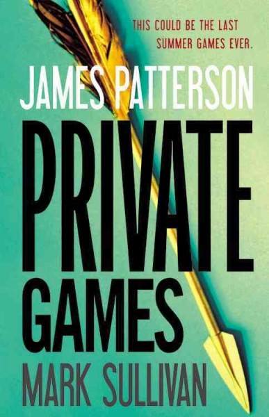Private games / James Patterson and Mark Sullivan.