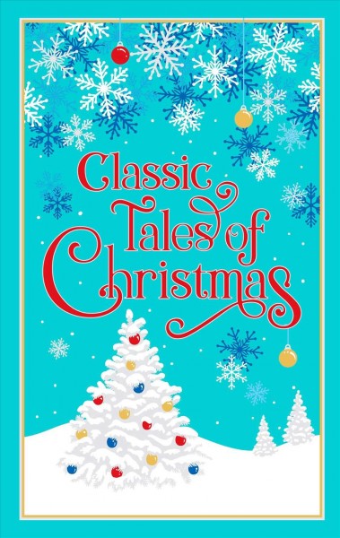 Classic tales of Christmas / introduction by Ken Mondschein, PhD.