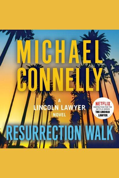 Resurrection Walk / Michael Connelly.