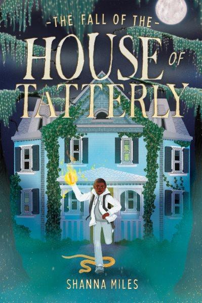 The fall of the House of Tatterly / Shanna Miles.