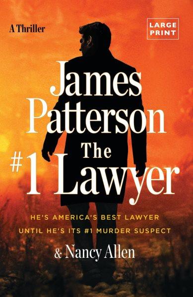 The #1 lawyer [large print] / James Patterson and Nancy Allen.