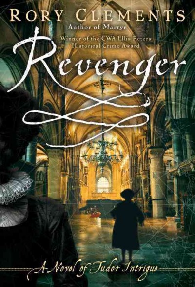 Revenger : a novel of Tudor intrigue / Rory Clements.