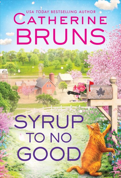 Syrup to No Good : Maple Syrup Mysteries [electronic resource] / Catherine Bruns.