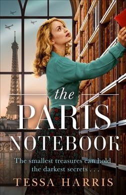 The Paris notebook / Tessa Harris.