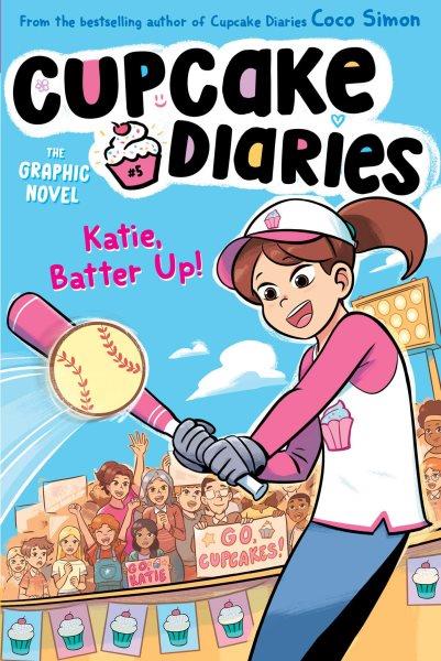 Katie, batter up! / by Coco Simon ; illustrated by Giulia Campobello at Glass House Graphics.