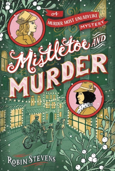 Mistletoe and murder / Robin Stevens.