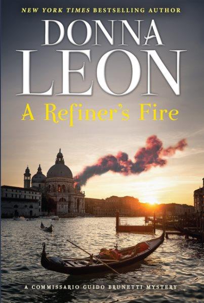 A Refiner's Fire : A Commissario Guido Brunetti Mystery