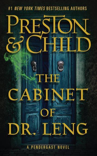The cabinet of Dr. Leng : a Pendergast novel / Douglas Preston & Lincoln Child.