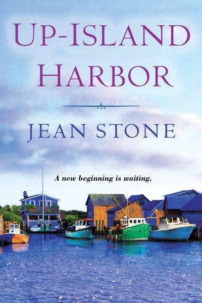 Up Island Harbor [electronic resource] / Jean Stone.