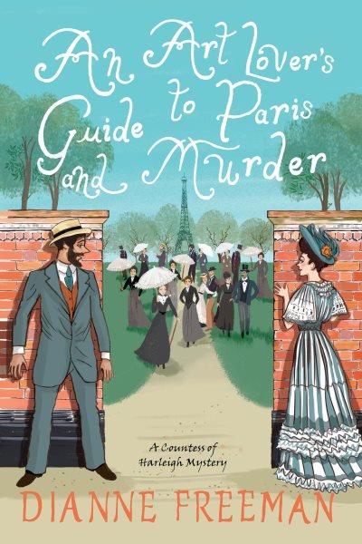 An Art Lover's Guide to Paris and Murder [electronic resource] / Dianne Freeman.