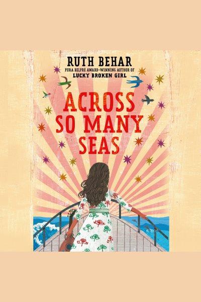 Across So Many Seas [electronic resource] / Ruth Behar.