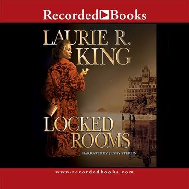 Locked rooms [sound recording] : a Mary Russell novel / Laurie R. King.