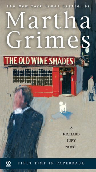 The old wine shades : a Richard Jury mystery / Martha Grimes.