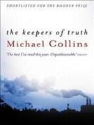 The keepers of truth / Michael Collins.