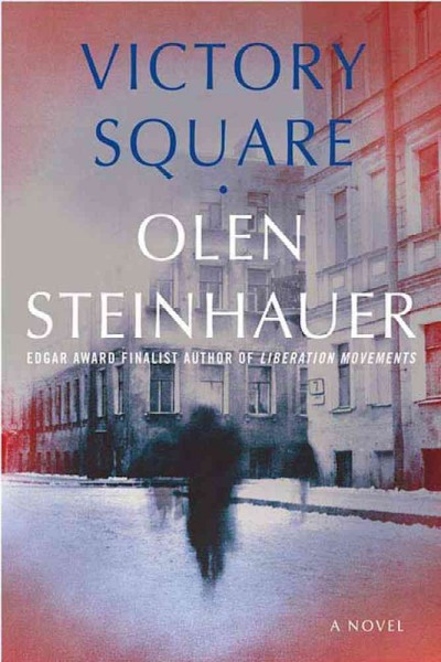 Victory Square / Olen Steinhauer.