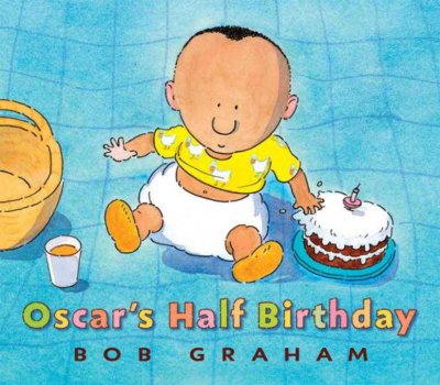 Oscar's half birthday / Bob Graham.