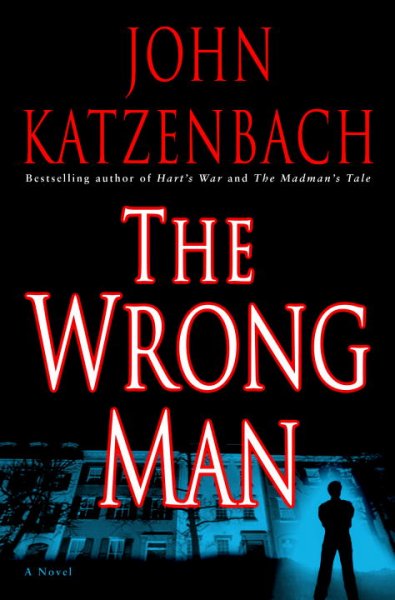 The wrong man : a novel / John Katzenbach.