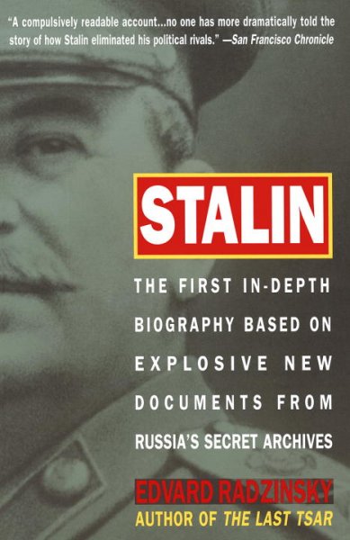Stalin : the first in-depth biography based on explosive new documents from Russia's secret archives / Edvard Radzinsky ; translated by H.T. Willetts.