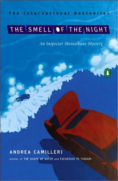 The smell of the night : [an Inspector Montalbano mystery] / Andrea Camilleri ; translated by Stephen Sartarelli.
