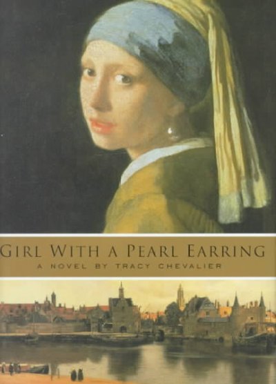 Girl with a pearl earring / Tracy Chevalier.