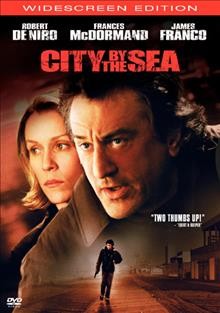City by the sea [videorecording] / a film by Michael Caton-Jones ; produced by Brad Grey ... [et al.] ; screenplay by Ken Hixon ; directed by Michael Caton-Jones.