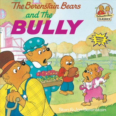 The Berenstain Bears and the bully / Stan and Jan Berenstain.