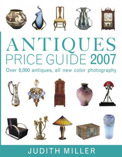 Antiques : price guide 2007 / Judith Miller.