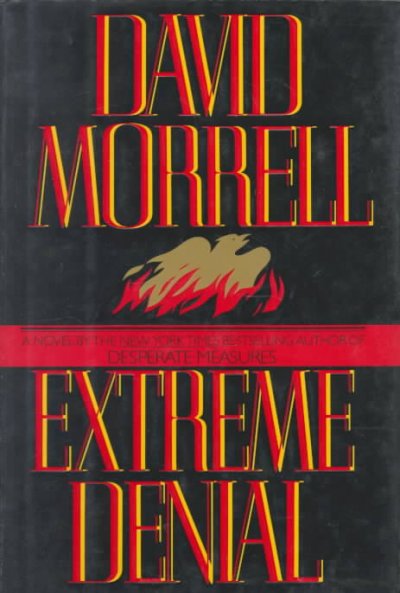 Extreme denial / David Morrell.