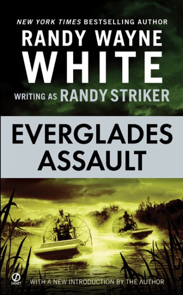 Everglades assault / Randy Wayne White writing as Randy Striker.