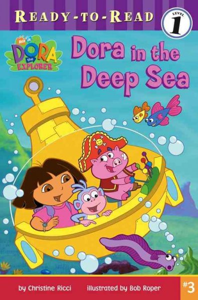 Dora in the deep sea / by Christine Ricci ; illustrated by Robert Roper.