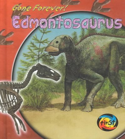 Gone Forever! Edmontosaurus.