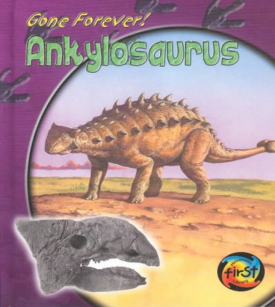 Gone Forever! Ankylosaurus.